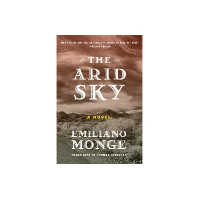 The Arid Sky - by Emiliano Monge (Paperback)