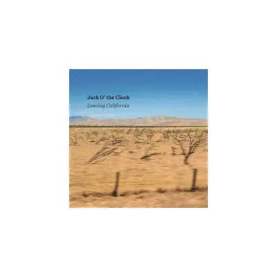 Jack O the Clock - Leaving California (CD)