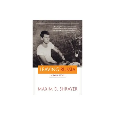 Leaving Russia - (Library of Modern Jewish Literature) by Maxim D Shrayer (Paperback)