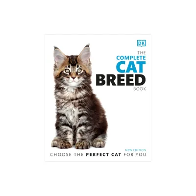 The Complete Cat Breed Book, Second Edition - (DK Definitive Pet Breed Guides) 2nd Edition by DK (Paperback)