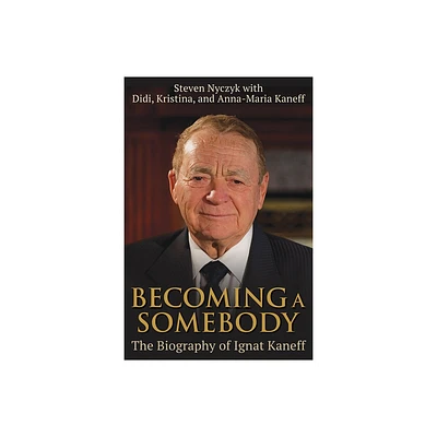 Becoming a Somebody - by Steven Nyczyk (Hardcover)