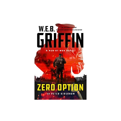 W.E.B. Griffin Zero Option - (Men at War) by Peter Kirsanow (Hardcover)