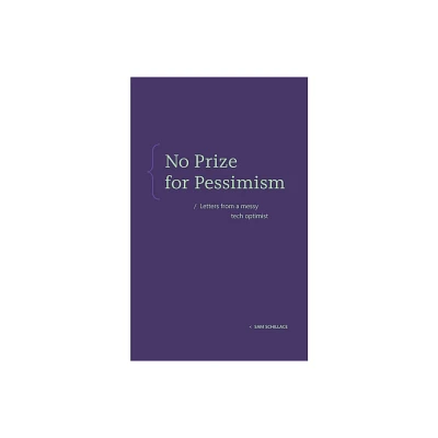 No Prize for Pessimism - by Sam Schillace (Paperback)