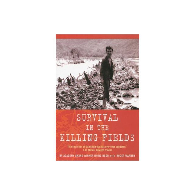 Survival in the Killing Fields - by Haing Ngor (Paperback)