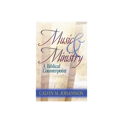 Music and Ministry - 2nd Edition by Calvin Johansson (Paperback)