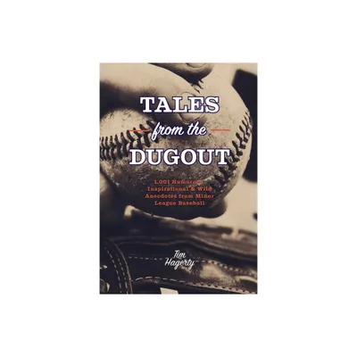 Tales from the Dugout - by Tim Hagerty (Paperback)