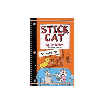 Stick Cat: Two Cats and a Baby - by Tom Watson (Hardcover)