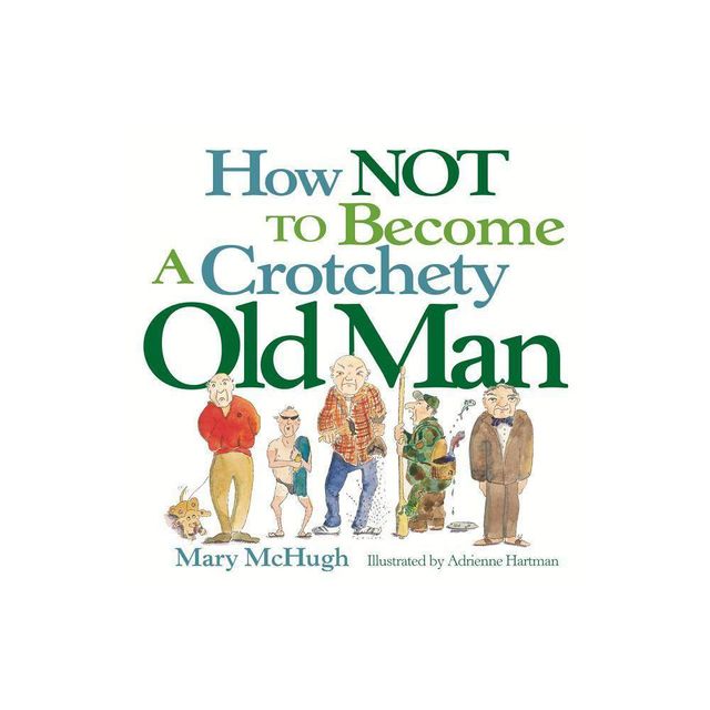 How Not to Become a Crotchety Old Man