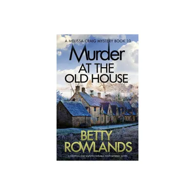 Murder at the Old House - by Betty Rowlands (Paperback)