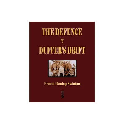 The Defence Of Duffers Drift - A Lesson in the Fundamentals of Small Unit Tactics