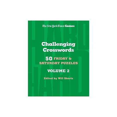 New York Times Games Challenging Crosswords Volume 2: 50 Friday and Saturday Puzzles - (Spiral Bound)