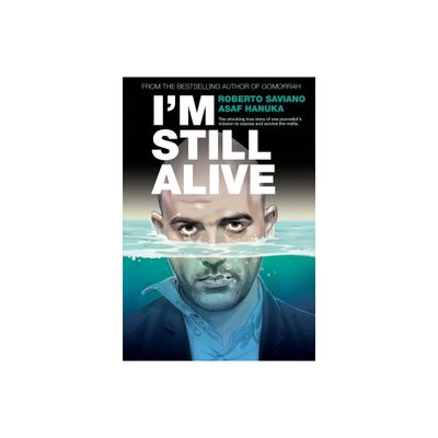 Im Still Alive - by Roberto Saviano (Hardcover)