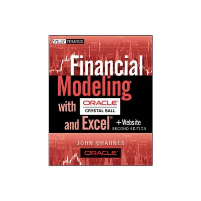 Financial Modeling with Crystal Ball and Excel, + Website - (Wiley Finance) 2nd Edition by John Charnes (Paperback)