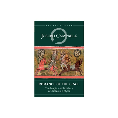 Romance of the Grail - by Joseph Campbell (Paperback)