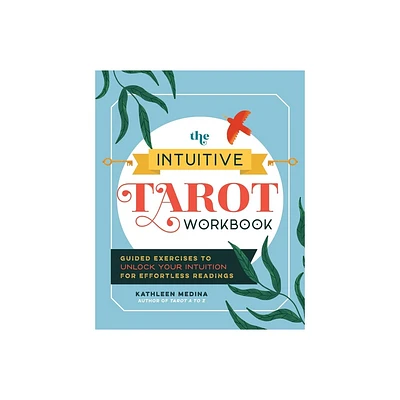 The Intuitive Tarot Workbook - by Kathleen Medina (Paperback)