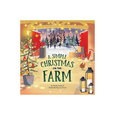 A Simple Christmas on the Farm - (Countryside Holidays) by Phyllis Alsdurf (Hardcover)