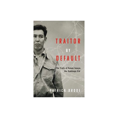 Traitor by Default - by Patrick Brode (Paperback)