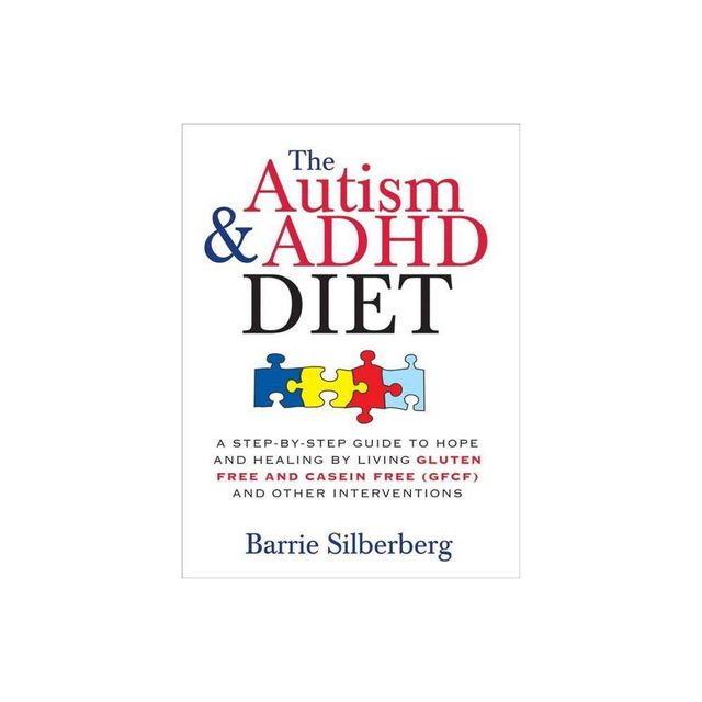 The Autism & ADHD Diet - by Barrie Silberberg (Paperback)