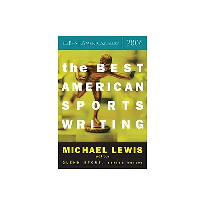 The Best American Sports Writing 2006 - by Glenn Stout & Michael Lewis (Paperback)