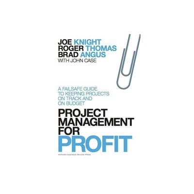 Project Management for Profit - by Joe Knight & Roger Thomas & Brad Angus (Hardcover)