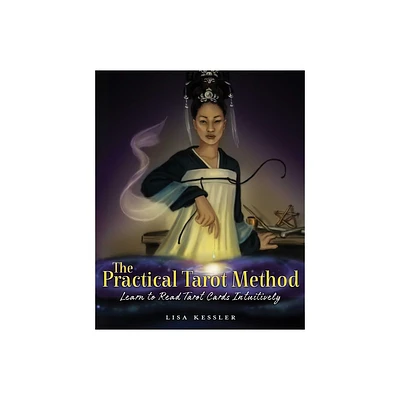 The Practical Tarot Method - by Lisa Kessler (Paperback)