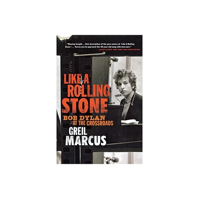 Like a Rolling Stone - by Greil Marcus (Paperback)