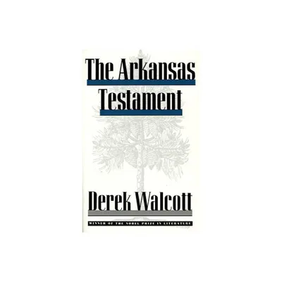 The Arkansas Testament - by Derek Walcott (Paperback)