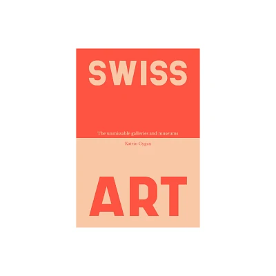 Swiss Art - by Katrin Gygax (Paperback)