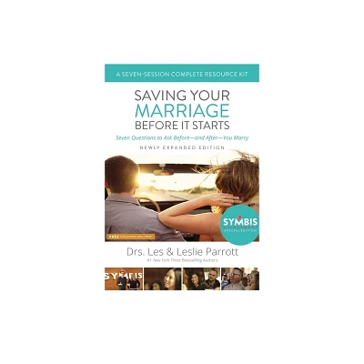 Saving Your Marriage Before It Starts Seven-Session Complete Resource Kit - by Les And Leslie Parrott (Paperback)