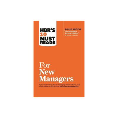 Hbrs 10 Must Reads for New Managers (with Bonus Article How Managers Become Leaders by Michael D. Watkins) (Hbrs 10 Must Reads