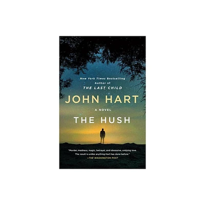 The Hush - by John Hart (Paperback)