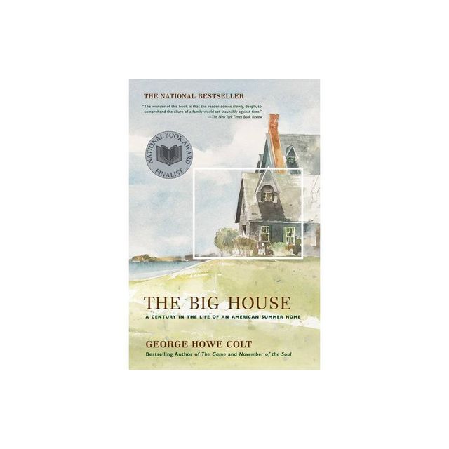 The Big House - (An Award-Winning Memoir) by George Howe Colt (Paperback)