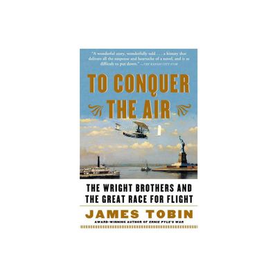 To Conquer the Air - by James Tobin (Paperback)