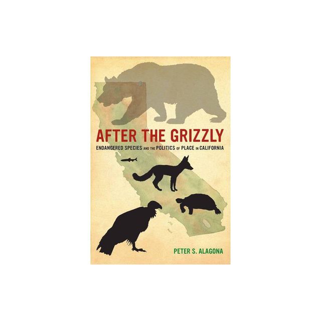 After the Grizzly - by Peter S Alagona (Paperback)