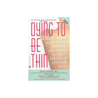 Dying to Be Thin - by Ira M Sacker & Marc A Zimmer (Paperback)