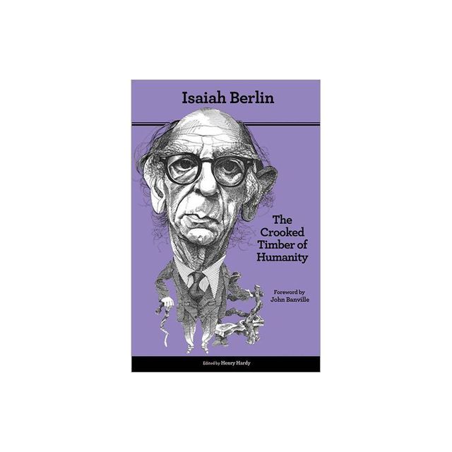 The Crooked Timber of Humanity - 2nd Edition by Isaiah Berlin (Paperback)