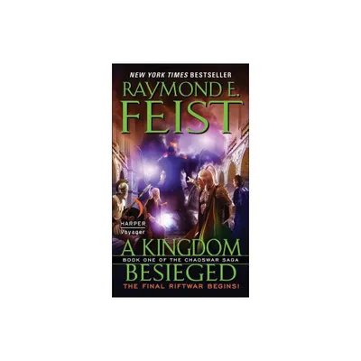 A Kingdom Besieged - (Chaoswar Saga) by Raymond E Feist (Paperback)