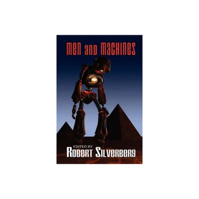 Men and Machines - by Robert Silverberg (Paperback)