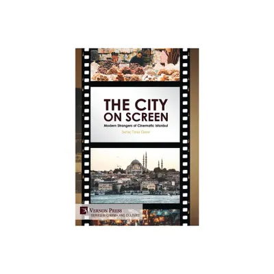 The City on Screen - (Cinema and Culture) by Serta Timur Demir (Hardcover)