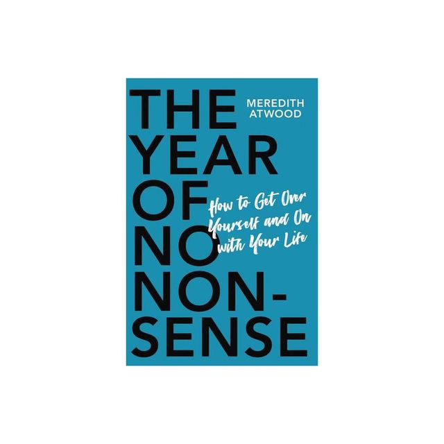 The Year of No Nonsense - by Meredith Atwood (Paperback)