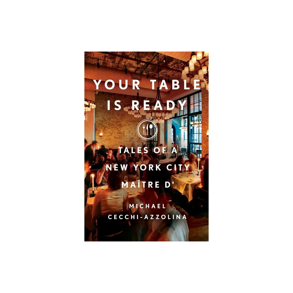 Your Table Is Ready: Tales of by Cecchi-Azzolina, Michael