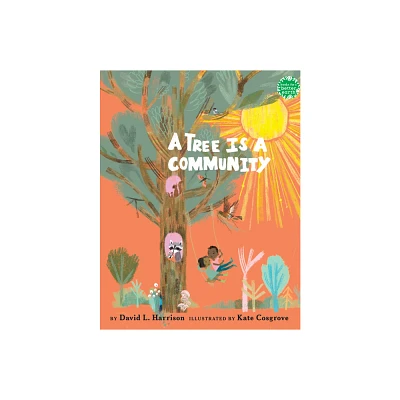 A Tree Is a Community - (Books for a Better Earth) by David L Harrison (Hardcover)