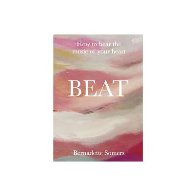 Beat - by Bernadette Somers (Paperback)