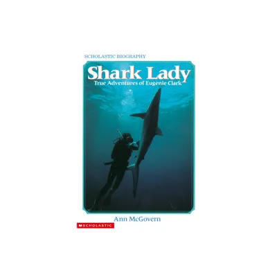 Shark Lady: True Adventures of Eugenie Clark - (Scholastic Biography) by Ann McGovern (Paperback)