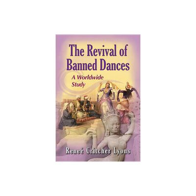 The Revival of Banned Dances - by Rene Critcher Lyons (Paperback)