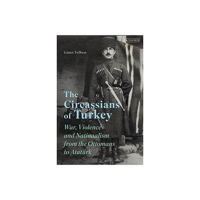 The Circassians of Turkey - by Caner Yelbasi (Paperback)