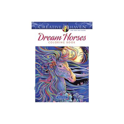 Creative Haven Dream Horses Coloring Book - (Adult Coloring Books: Animals) by Marjorie Sarnat (Paperback)