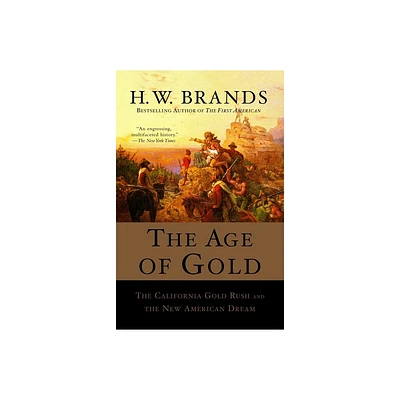 The Age of Gold - (Search and Recover) by H W Brands (Paperback)