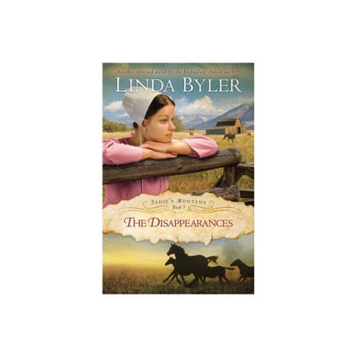 The Disappearances - (Sadies Montana) by Linda Byler (Paperback)