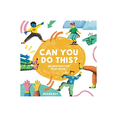 Can You Do This? - (Can You Do This? Interactive Books for Kids) by Megan Roy (Hardcover)